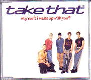 Take That - Why Can't I Wake Up With You